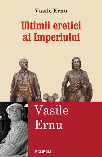 Ultimii eretici ai Imperiului - Vasile Ernu