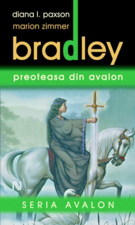 Preoteasa din Avalon - Diana L. Paxson, Marion Zimmer Bradley