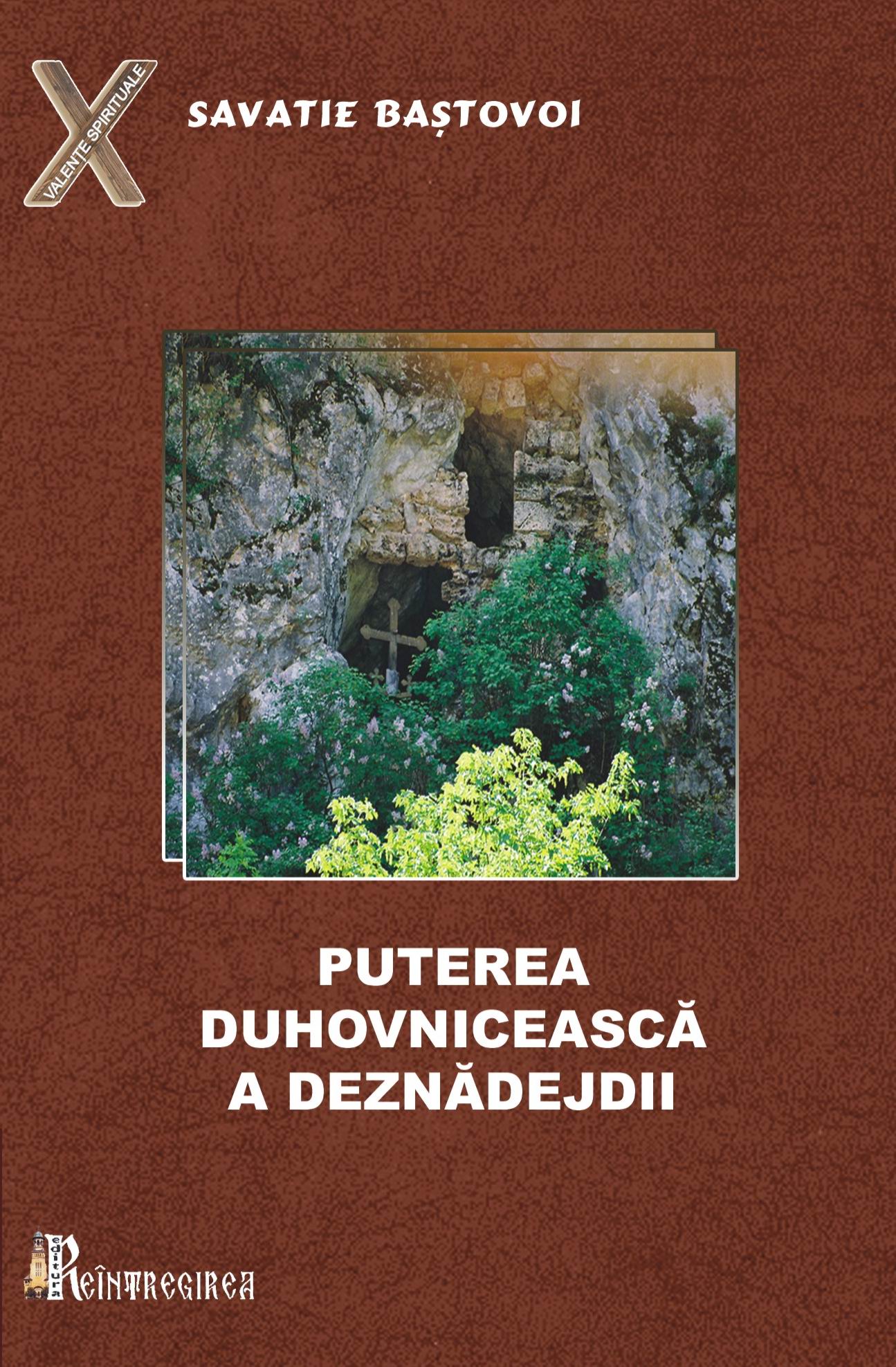 Coperta cărții 'Puterea Duhovniceasca A Deznadejdii - Savatie Bastovoi'