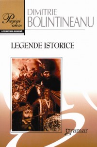 Legende istorice - Dimitrie Bolintineanu