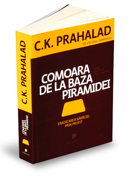 Comoara de la baza piramidei - C.K. Prahalad