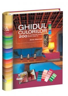 Ghidul culorilor. 200 de combinatii inedite pentru casa ta - Anna Starmer