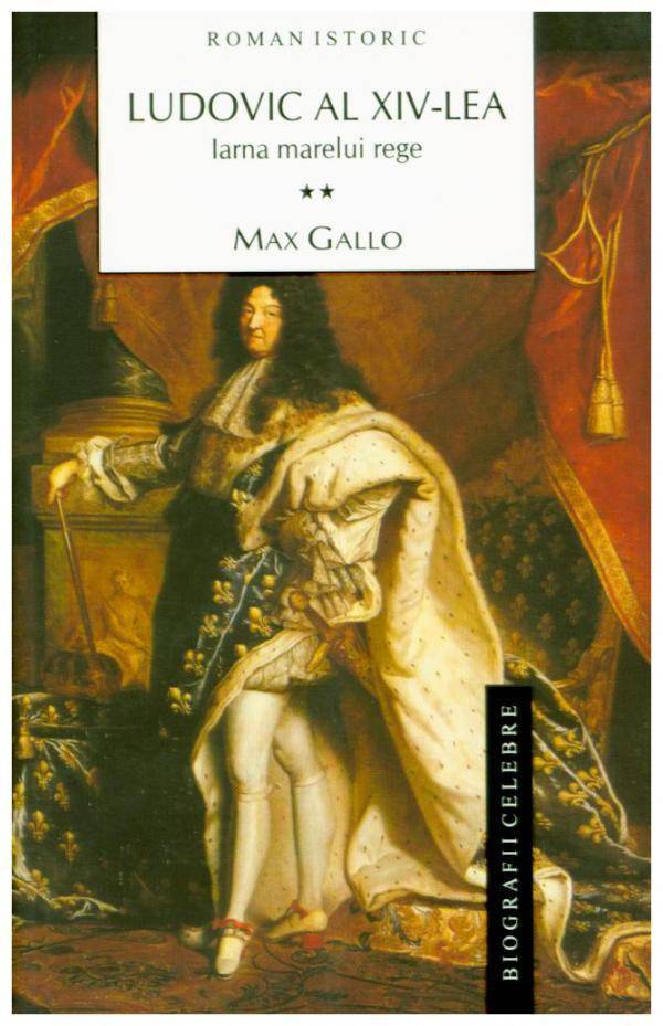 Ludovic al XIV-lea, Iarna marelui rege vol. 2 - Max Gallo