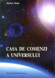 Casa De Comenzi A Universului - Barbel Mohr