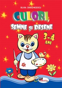 Culori, semne si desene 3-4 ani - Silvia Draghicescu