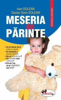 Coperta cărții 'Meseria De Parinte - Ioan Dolean. Dacain Dorin Dolean'