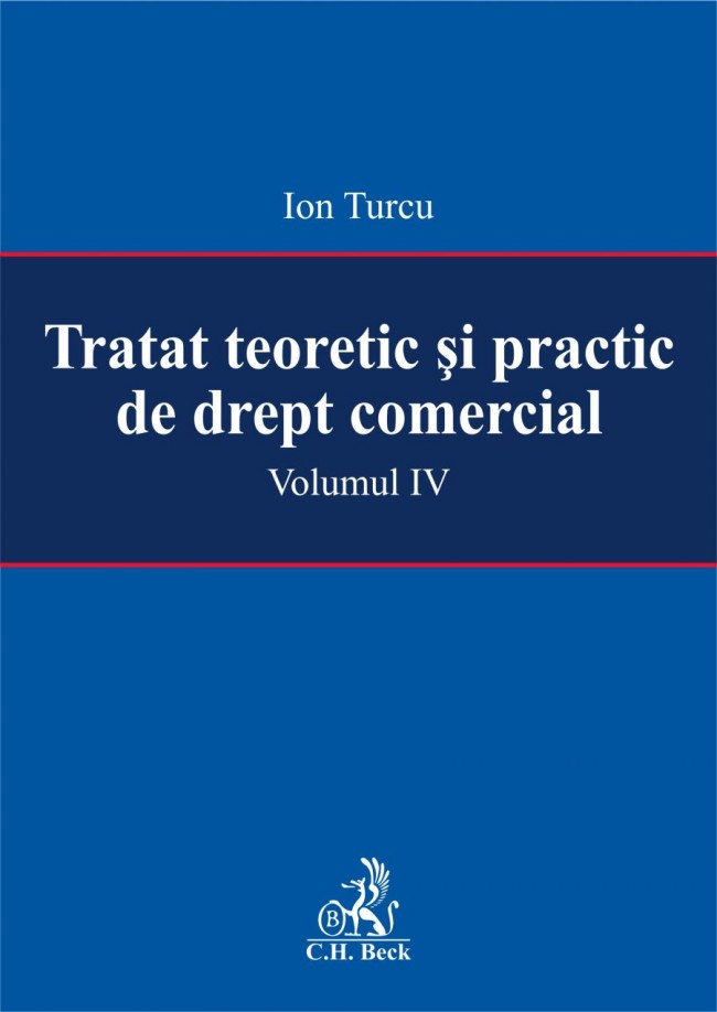 Tratat teoretic si practic de drept comercial vol. IV - Ion Turcu