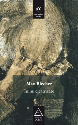 Coperta cărții 'Inimi cicatrizate - Max Blecher'