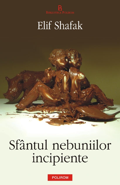 Coperta cărții 'Sfantul nebuniilor incipiente - Elif Shafak'