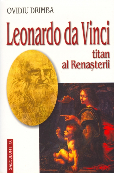 Leonardo Da Vinci, titan al renasterii - Ovidiu Drimba