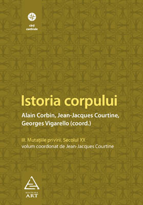 Coperta cărții 'Istoria corpului - Vol. III: Mutatiile privirii. Secolul XX- Alain Corbin'