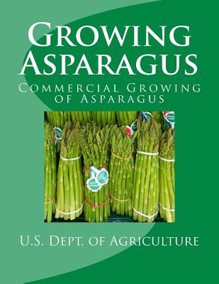Growing Asparagus: Commercial Growing of Asparagus - Agricultural Research Service