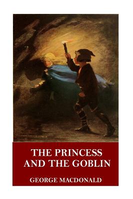 The Princess and the Goblin - George Macdonald