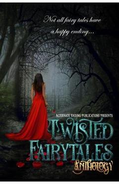 Coperta cărții 'Twisted Fairy Tales Anthology - Emily Lorenzen'