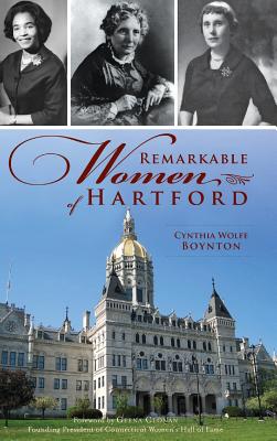 Remarkable Women of Hartford - Cynthia Wolfe Boynton