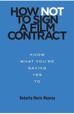 Coperta cărții 'How Not to Sign a Film Contract: Know What You're Saying Yes To - Orly Ravid'