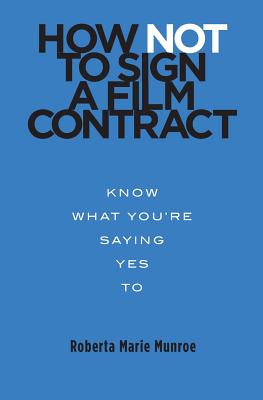 Coperta cărții 'How Not to Sign a Film Contract: Know What You're Saying Yes To - Orly Ravid'