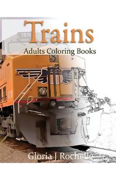 Poza produsului Trains Adults Coloring Book: Transportation Coloring Book - Robbie Carswell