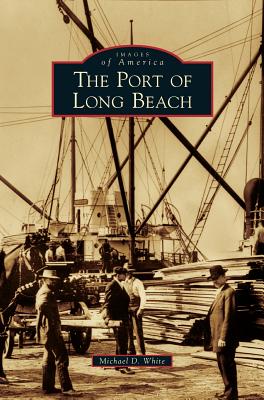 Port of Long Beach - Michael D. White
