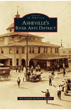 Coperta cărții 'Asheville's River Arts District - Rob Neufeld'