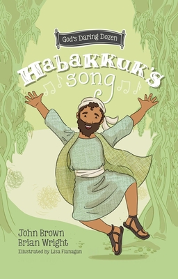 Habakkuk's Song: The Minor Prophets, Book 2 - Brian J. Wright