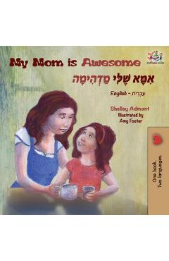 Coperta cărții 'My Mom is Awesome: English Hebrew Bilingual Books - Shelley Admont'