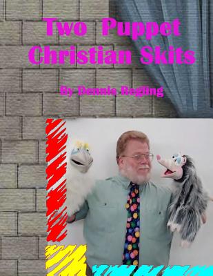 Two Puppet Christian Skits - Dennis Regling