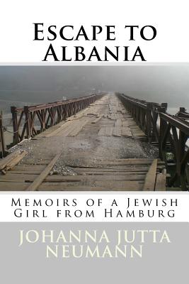 Coperta cărții 'Escape to Albania: Memoirs of a Jewish Girl from Hamburg - Robert Elsie'