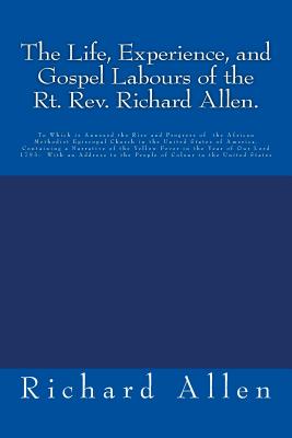 Coperta cărții 'The Life, Experience, and Gospel Labours of the Rt. Rev. Richard Allen.: To Which is Annexed the Rise and Progress of'