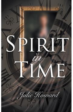 Spirit In Time - Julie Howard