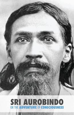Sri Aurobindo or the Adventure of Consciousness - Satprem