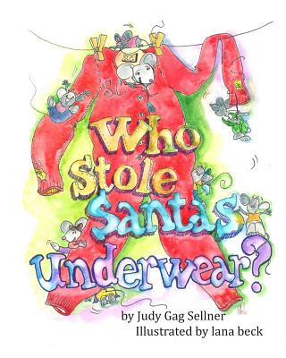 Who Stole Santa's Underwear? - Lana Beck