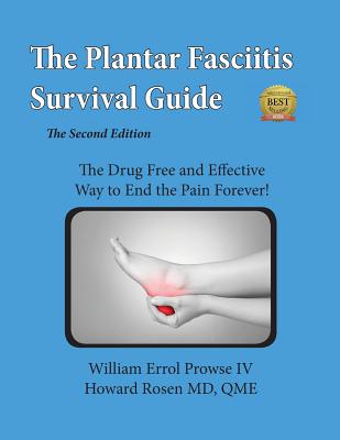 Plantar Fasciitis Survival Guide: The Ultimate Program to Beat Plantar Fasciitis! - Howard Rosen Md