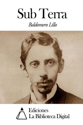 Sub Terra - Baldomero Lillo
