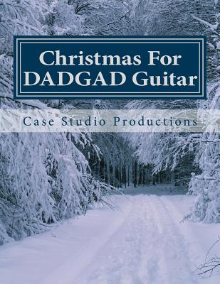 Christmas for DADGAD Guitar - Case Studio Productions