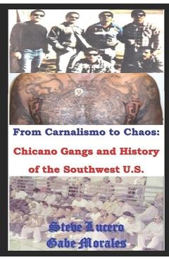 Poza produsului Chicano Gangs and History of the Southwest U.S.: From Carnalismo to Chaos: - Steve Lucero
