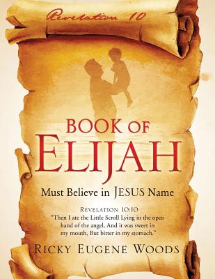 Book of Elijah - Ricky Eugene Woods