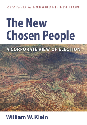 The New Chosen People, Revised and Expanded Edition - William W. Klein