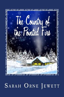 The Country of the Pointed Firs - Sarah Orne Jewett