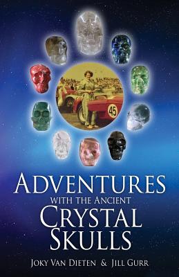 Coperta cărții 'Adventures with the Ancient Crystal Skulls - Jill Gurr'