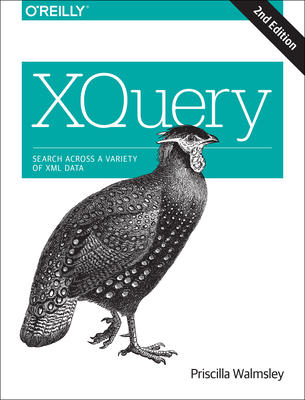 Xquery: Search Across a Variety of XML Data - Priscilla Walmsley