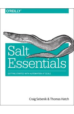 Coperta cărții 'Salt Essentials: Getting Started with Automation at Scale - Craig Sebenik'