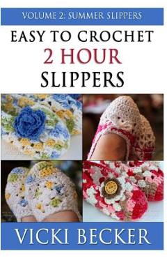Coperta cărții 'Easy To Crochet 2 Hour Slippers Volume 2: Summer Slippers - Vicki Becker'