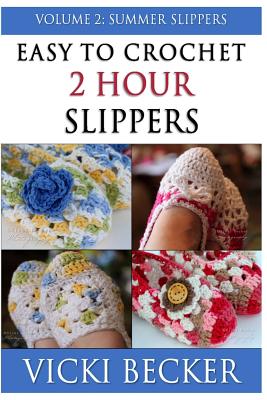 Coperta cărții 'Easy To Crochet 2 Hour Slippers Volume 2: Summer Slippers - Vicki Becker'