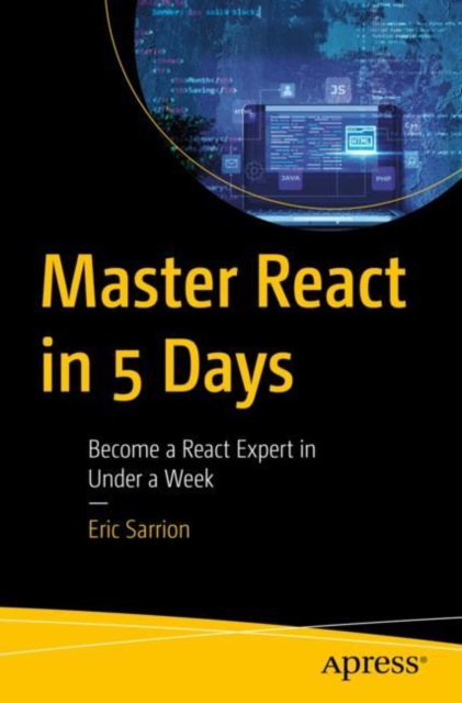 Master React in 5 Days: Become a React Expert in Under a Week - Eric Sarrion