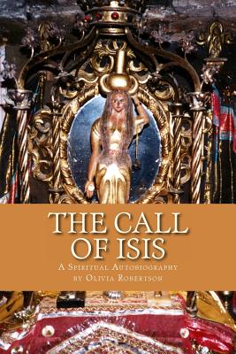 The Call of Isis: A Spiritual Autobiography - Fellowship Of Isis