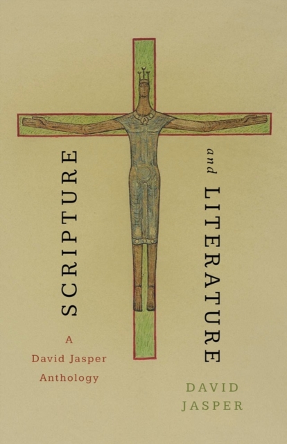 Scripture and Literature: A David Jasper Anthology - David Jasper