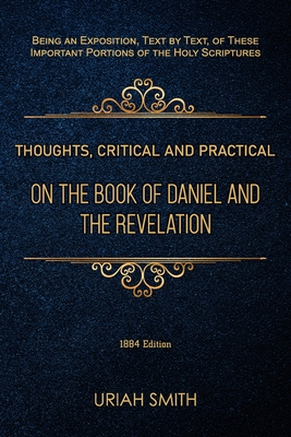 Thoughts, Critical and Practical, on the Book of Daniel and the Revelation - Uriah Smith