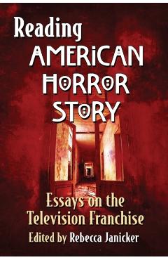 Poza produsului Reading American Horror Story: Essays on the Television Franchise - Rebecca Janicker