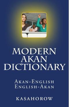 Modern Akan Dictionary: Akan-English & English-Akan - Paa Kwesi Imbeah
